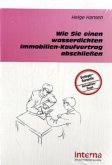 Wie Sie einen wasserdichten Immobilien-Kaufvertrag abschließen Wie Sie einen wasserdichten Immobilien-Kaufvertrag abschließen