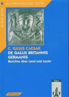 De Gallis, Britannis, Germanis. Berichte über Land und Leute - Caesar