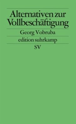 Alternativen zur Vollbeschäftigung - Vobruba, Georg