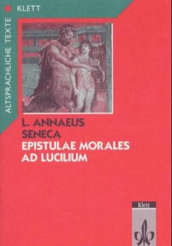Text mit Wort- und Sacherläuterungen; Arbeitskommentar und Zweittexte / Epistulae morales ad Lucilium - Seneca, der Jüngere