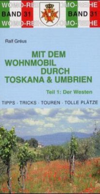Der Westen / Mit dem Wohnmobil durch Toskana & Umbrien Tl.1 - Gréus, Ralf