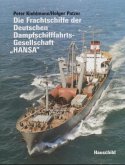 Die Frachtschiffe der Deutschen Dampfschifffahrts-Gesellschaft 'Hansa' Die Frachtschiffe der Deutschen Dampfschifffahrts-Gesellschaft 'Hansa'