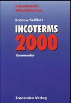 Incoterms 2000 - Kurzkommentar - Bredow, Jens / Seiffert, Bodo