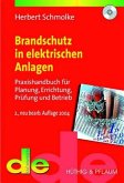 Brandschutz in elektrischen Anlagen Praxishandbuch für Planung, Errichtung, Prüfung und Betrieb