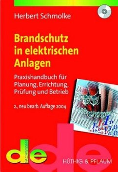 Brandschutz in elektrischen Anlagen - Praxishandbuch für Planung, Errichtung, Prüfung und Betrieb - Herbert Schmolke