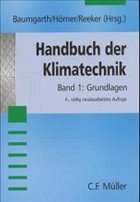 Handbuch der Klimatechnik. Band 1: - Baumgarth, Siegfried / Hörner, Berndt / Reeker, Josef (Hgg.)