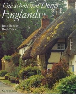 Die schönsten Dörfer Englands - Bentley, James; Palmer, Hugh