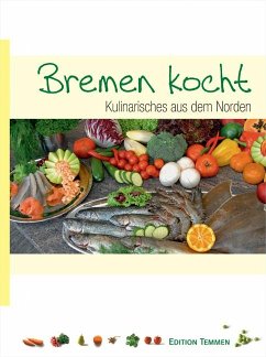 Bremen kocht - Gartner, Christiane; Liffers, Lutz