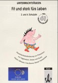 3. und 4. Schuljahr / Fit und stark fürs Leben 3. und 4. Schuljahr / Fit und stark fürs Leben