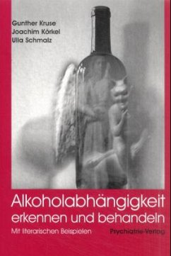 Alkoholabhängigkeit erkennen und behandeln - Kruse, Gunther;Körkel, Joachim;Schmalz, Ulla