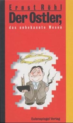 Der Ostler, das unbekannte Wesen - Röhl, Ernst