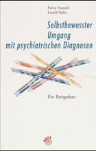 Selbstbewusster Umgang mit psychiatrischen Diagnosen - Hunold, Petra; Rahn, Ewald