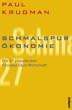 Schmalspur-Ökonomie - Krugman, Paul R.