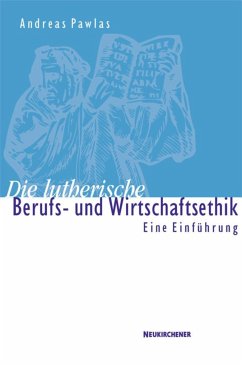 Die lutherische Berufs- und Wirtschaftsethik - Pawlas, Andreas