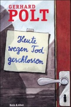 Heute wegen Tod geschlossen - Polt, Gerhard