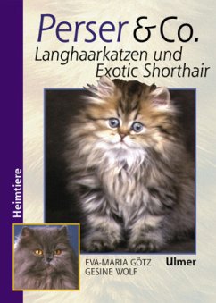 Perser und Co. Langhaarkatzen und Exotic Shorthair - Wolf, Gesine;Götz, Eva-Maria