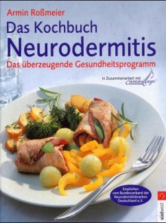 Das Kochbuch Neurodermitis - Roßmeier, Armin