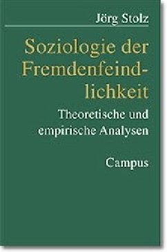 Soziologie der Fremdenfeindlichkeit - Stolz, Jörg