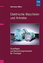 Elektrische Maschinen und Antriebe - Merz, Hermann