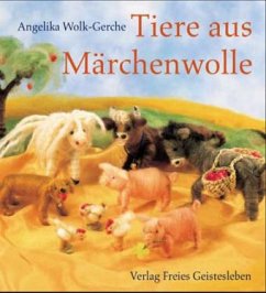 Tiere aus Märchenwolle - Wolk-Gerche, Angelika