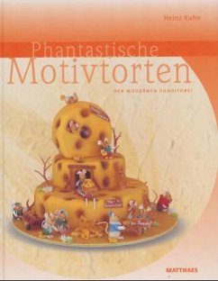 Cover Phantastische Motivtorten der modernen Konditorei