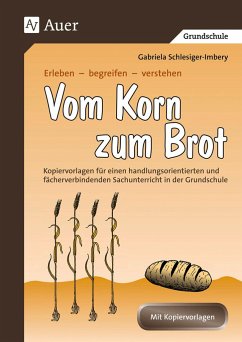 Vom Korn zum Brot - Schlesiger, Gabriela