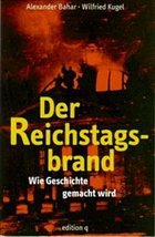 Der Reichstagsbrand - Bahar, Alexander / Kugel, Wilfried