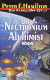 Der Neutronium Alchimist / Der Armageddon Zyklus Bd.4 Der Neutronium Alchimist / Der Armageddon Zyklus Bd.4