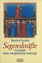 Segenskräfte - Josuttis, Manfred