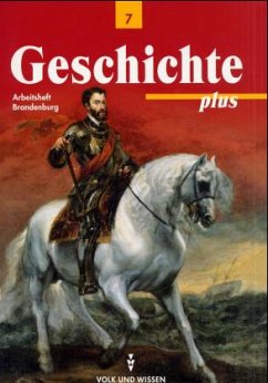 Klasse 7, Arbeitsheft, Ausgabe Brandenburg / Geschichte plus - Koltrowitz, Bernd