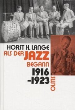 Als der Jazz begann 1916-1923 - Lange, Horst H.