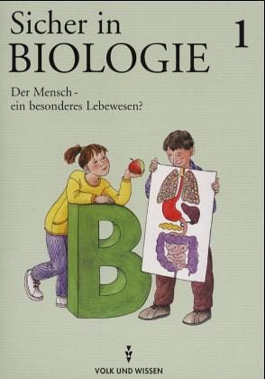 Der Mensch, ein besonderes Lebewesen? / Sicher in Biologie Bd.1 Der Mensch, ein besonderes Lebewesen? / Sicher in Biologie Bd.1