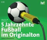 5 Jahrzehnte Fußball im Originalton