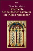 Geschichte der deutschen Literatur im frühen Mittelalter - Kartschoke, Dieter