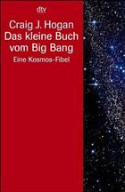 Das kleine Buch vom Big Bang - Hogan, Craig J.