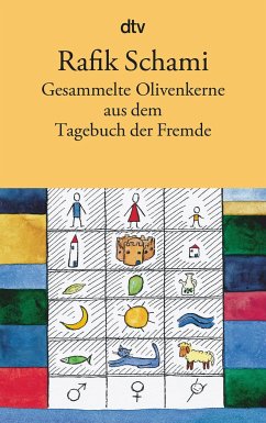 Gesammelte Olivenkerne aus dem Tagebuch der Fremde - Schami, Rafik