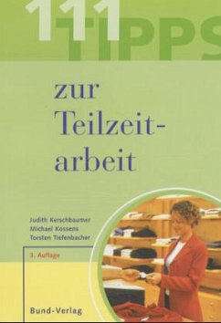 111 Tipps zur Teilzeitarbeit - Kerschbaumer, Judith; Kossens, Michael; Tiefenbacher, Torsten