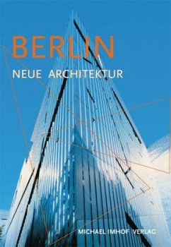 Berlin, Neue Architektur - Imhof, Michael; Krempel, Leon