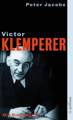 Victor Klemperer, Im Kern ein deutsches Gewächs - Jacobs, Peter