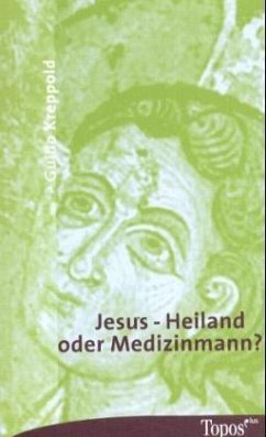 Jesus, Heiland oder Medizinmann? - Kreppold, Guido