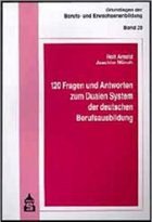 120 Fragen und Antworten zum Dualen System der deutschen Berufsausbildung - Arnold, Rolf; Münch, Joachim