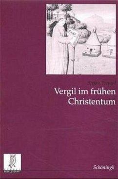 Vergil im frühen Christentum - Freund, Stefan