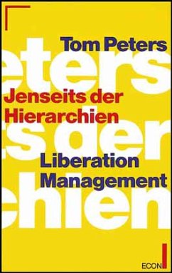 Jenseits der Hierarchien, Liberation Management - Peters, Thomas J.