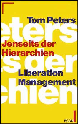 Jenseits der Hierarchien, Liberation Management von Thomas J