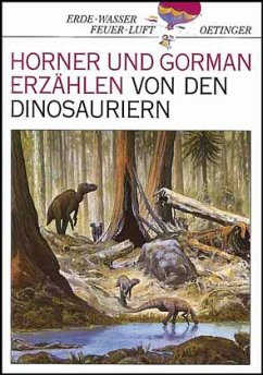 Horner und Gorman erzählen von den Dinosauriern - Horner, John R.; Gorman, James