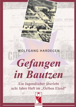 Gefangen in Bautzen - Hardegen, Wolfgang