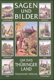 Sagen und Bilder um das Thüringer Land