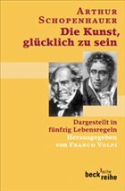 Die Kunst, glücklich zu sein - Schopenhauer, Arthur