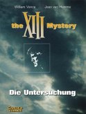 XIII - The XIII Mystery, Die Untersuchung