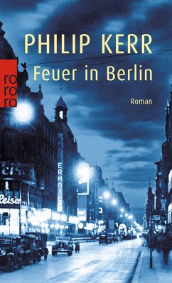 Feuer in Berlin / Bernie Gunther Bd.1 - Kerr, Philip